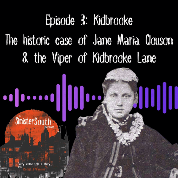 The historical case of Jane Maria Clouson and The Viper of Kidbrooke Lane